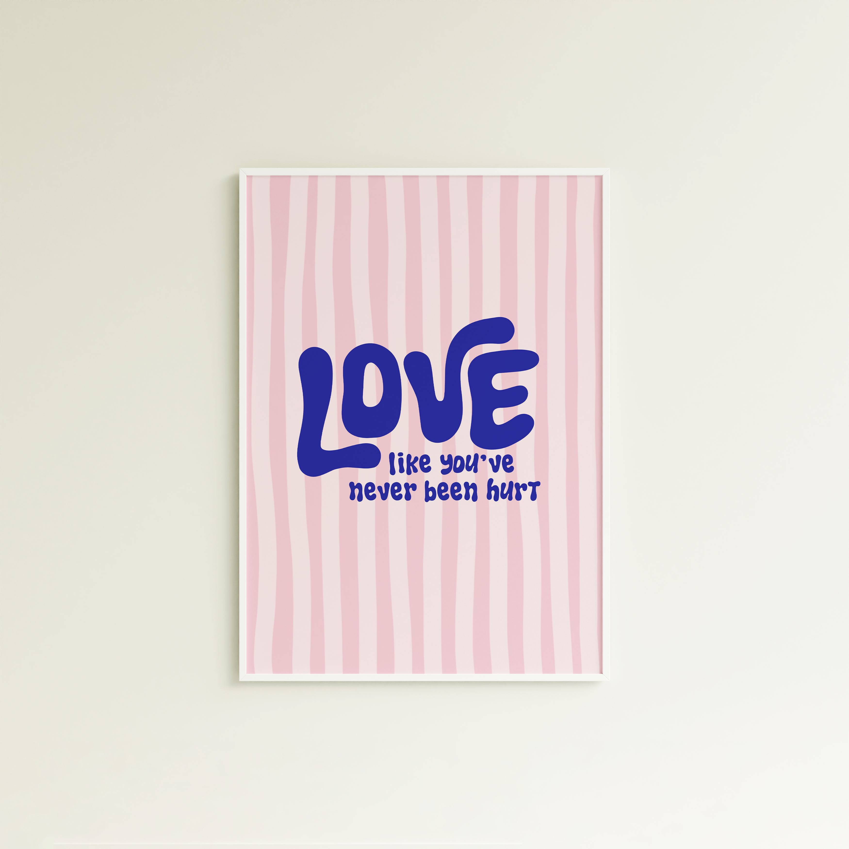 Poster love like you've never been hurt