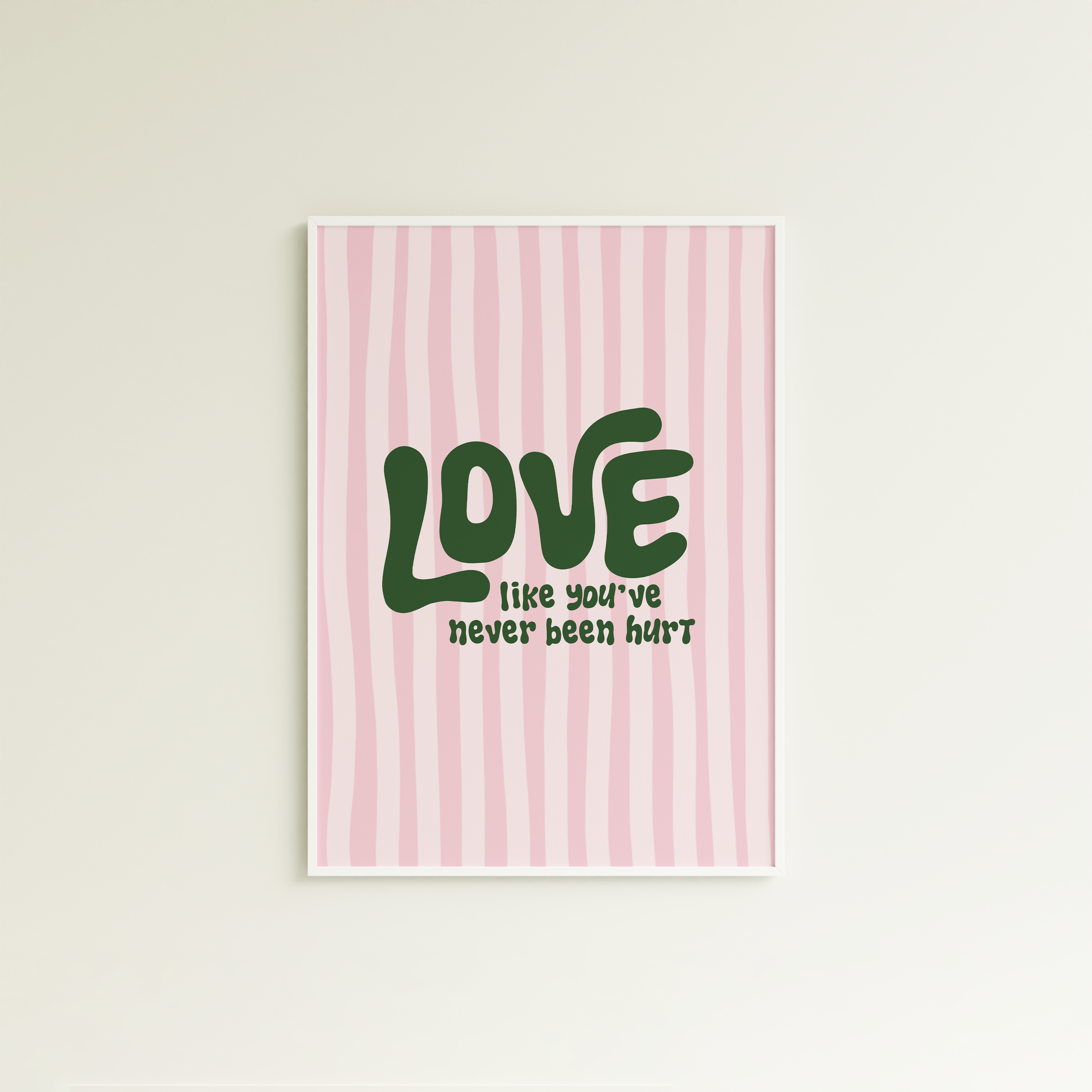 Poster love like you've never been hurt