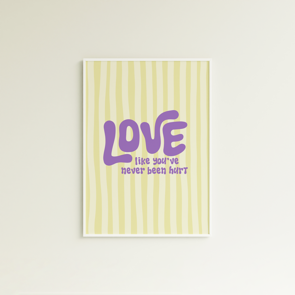 Poster love like you've never been hurt