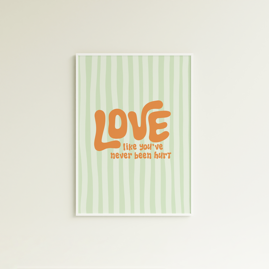 Poster love like you've never been hurt
