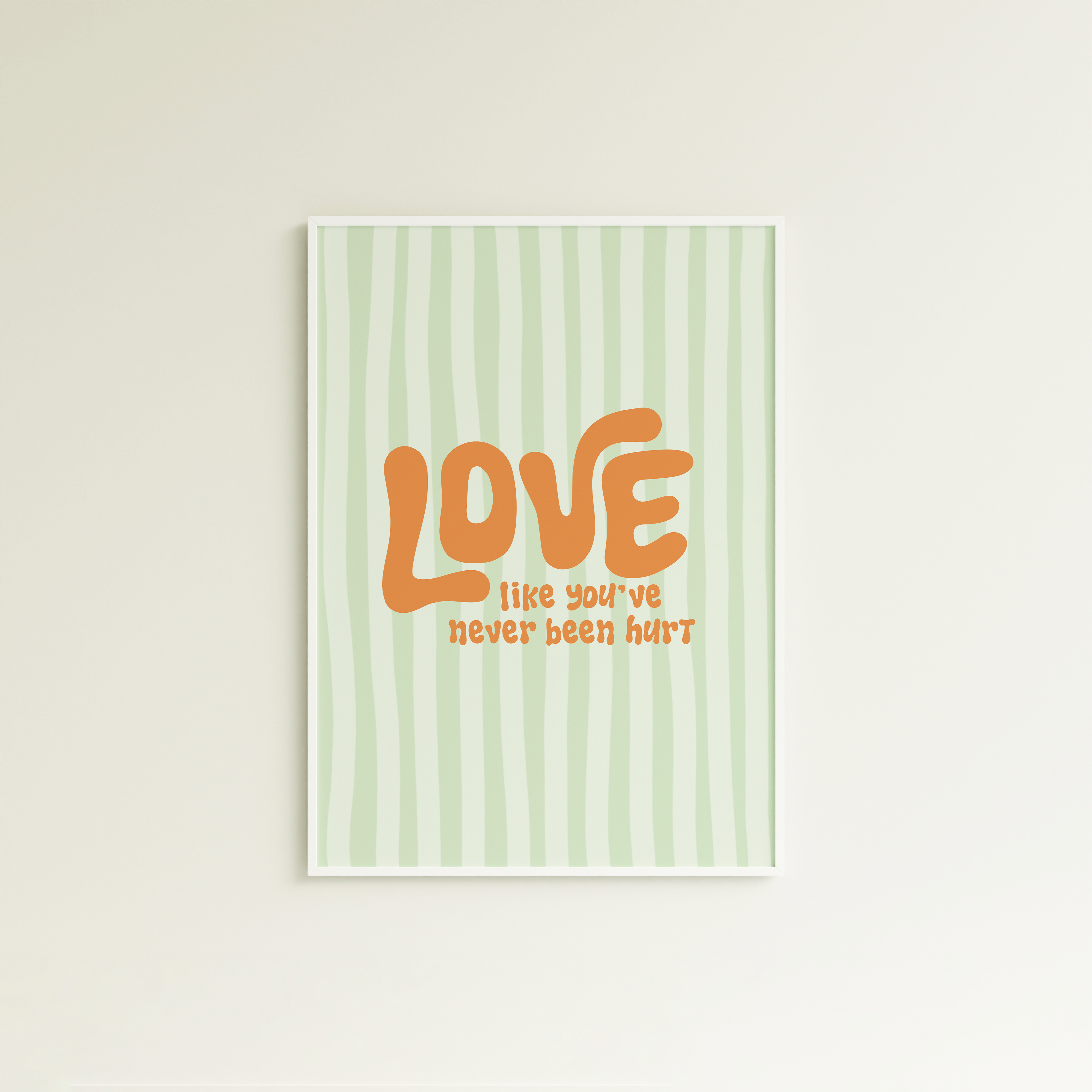 Poster love like you've never been hurt