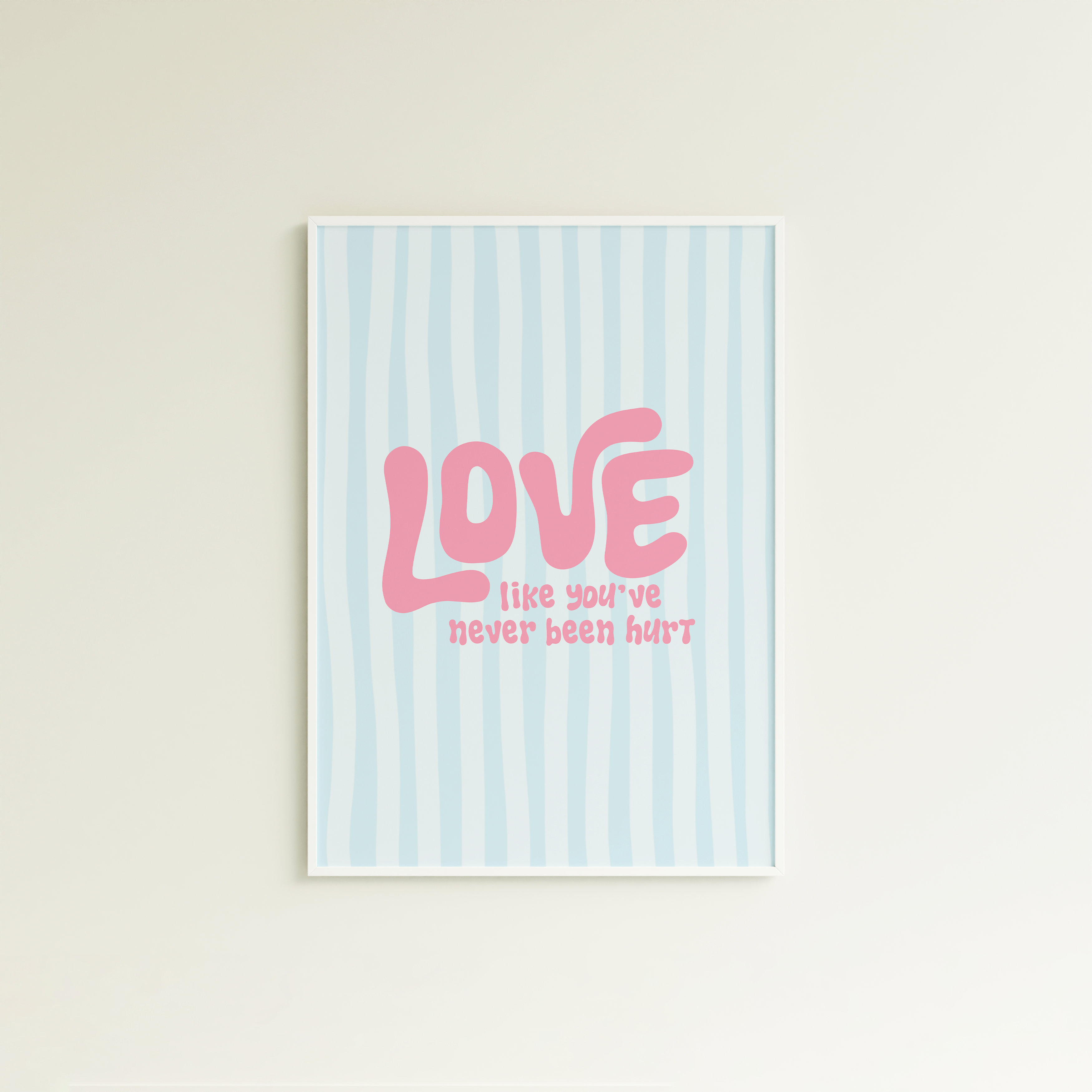 Poster love like you've never been hurt