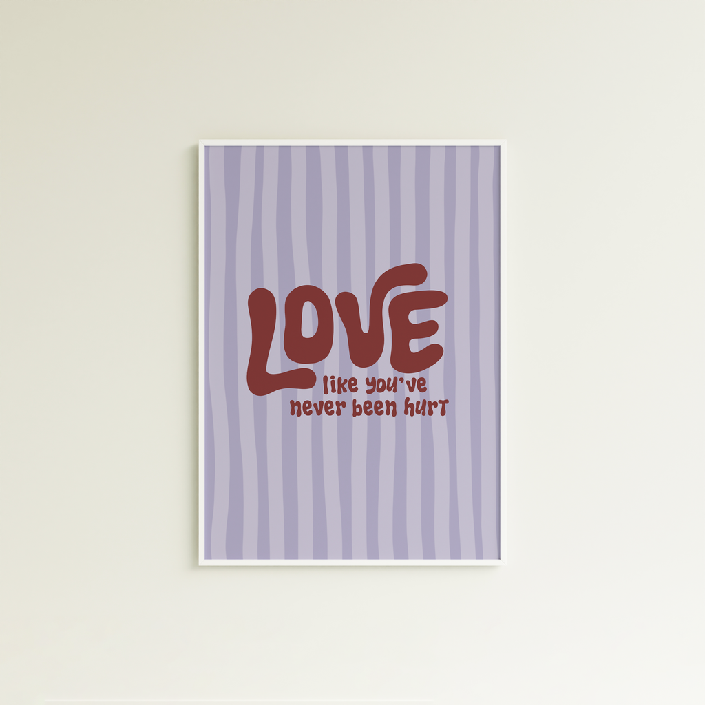 Poster love like you've never been hurt