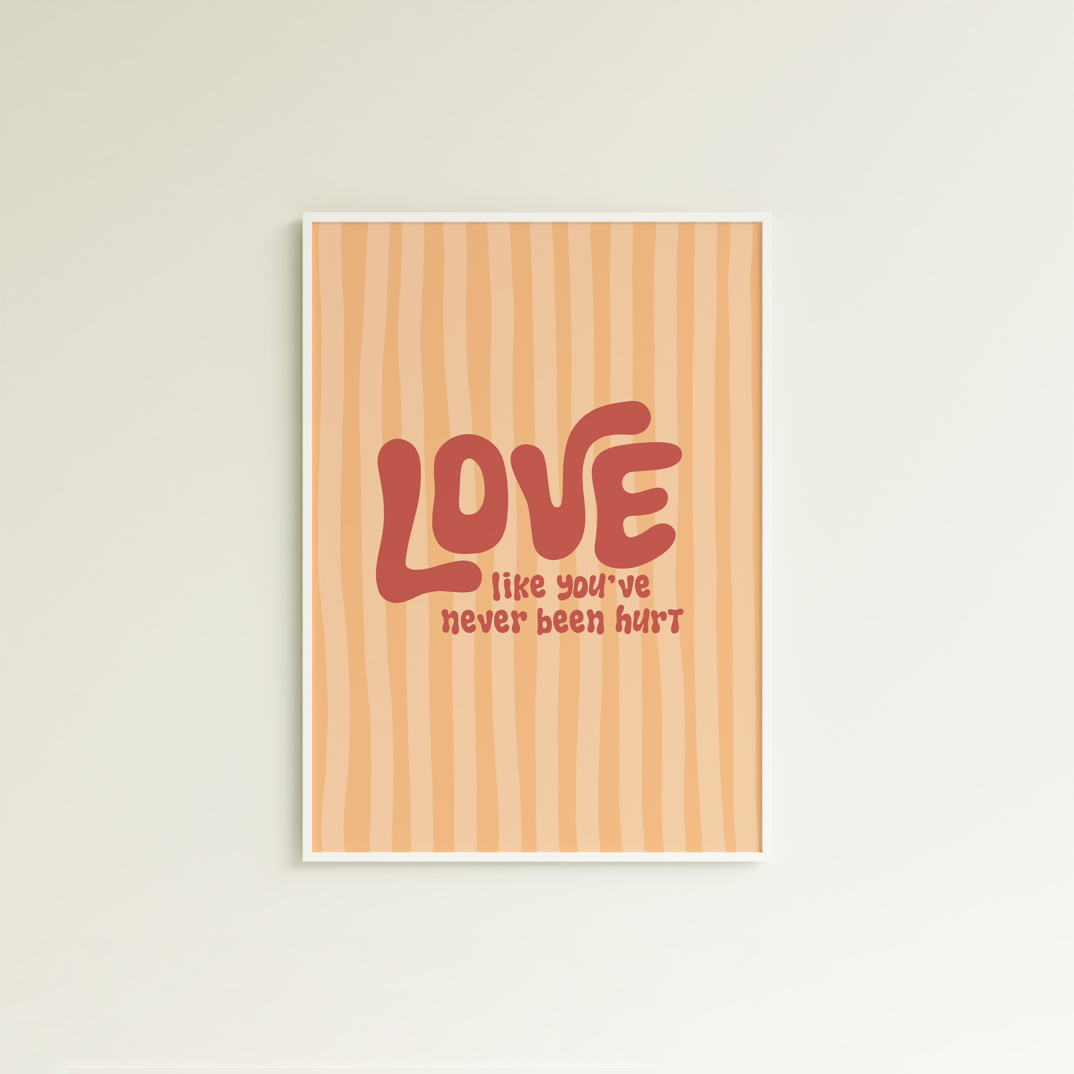 Poster love like you've never been hurt