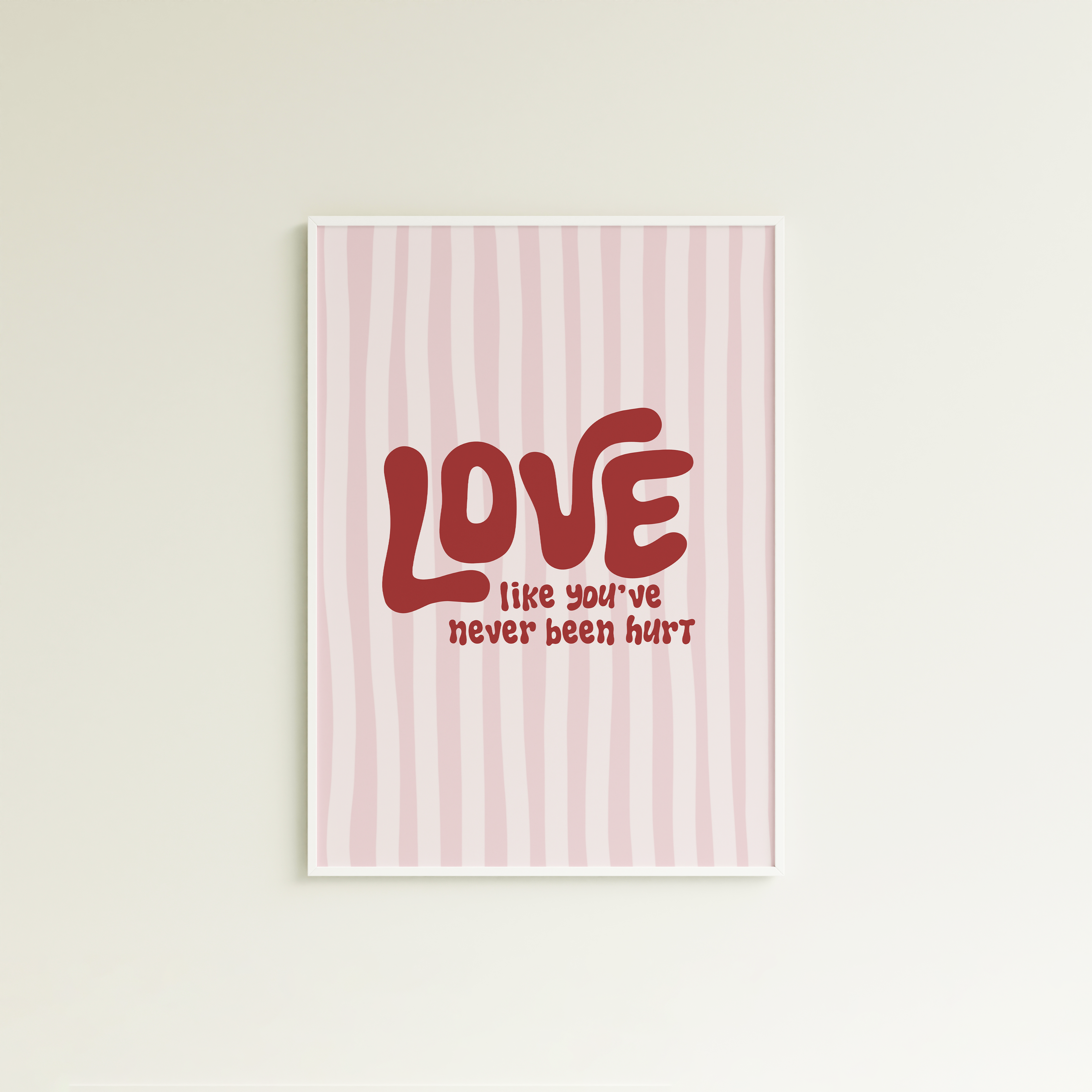 Poster love like you've never been hurt