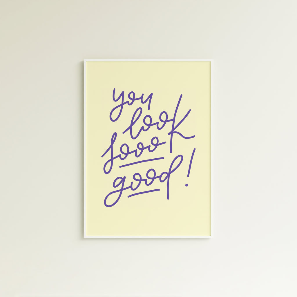 Poster you look sooo good! (verschiedene Farben)
