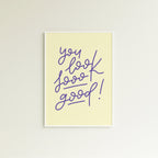 Poster you look sooo good! (verschiedene Farben)