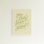 Poster you look sooo good! (verschiedene Farben)