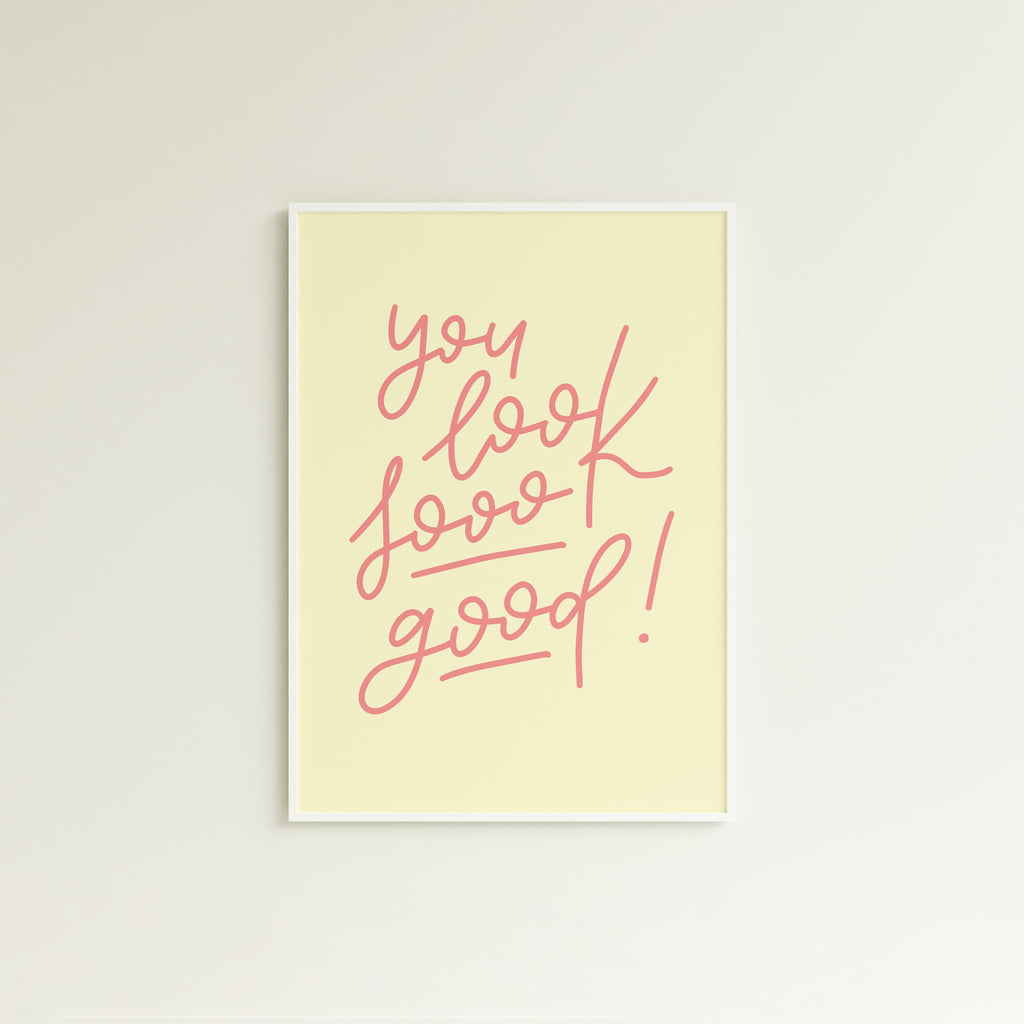 Poster you look sooo good! (verschiedene Farben)