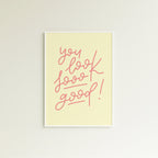 Poster you look sooo good! (verschiedene Farben)