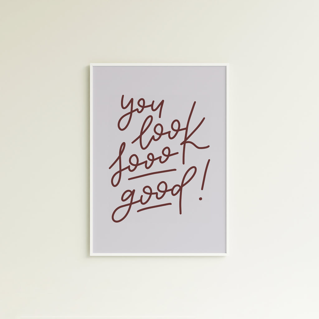 Poster you look sooo good! (verschiedene Farben)