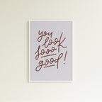 Poster you look sooo good! (verschiedene Farben)