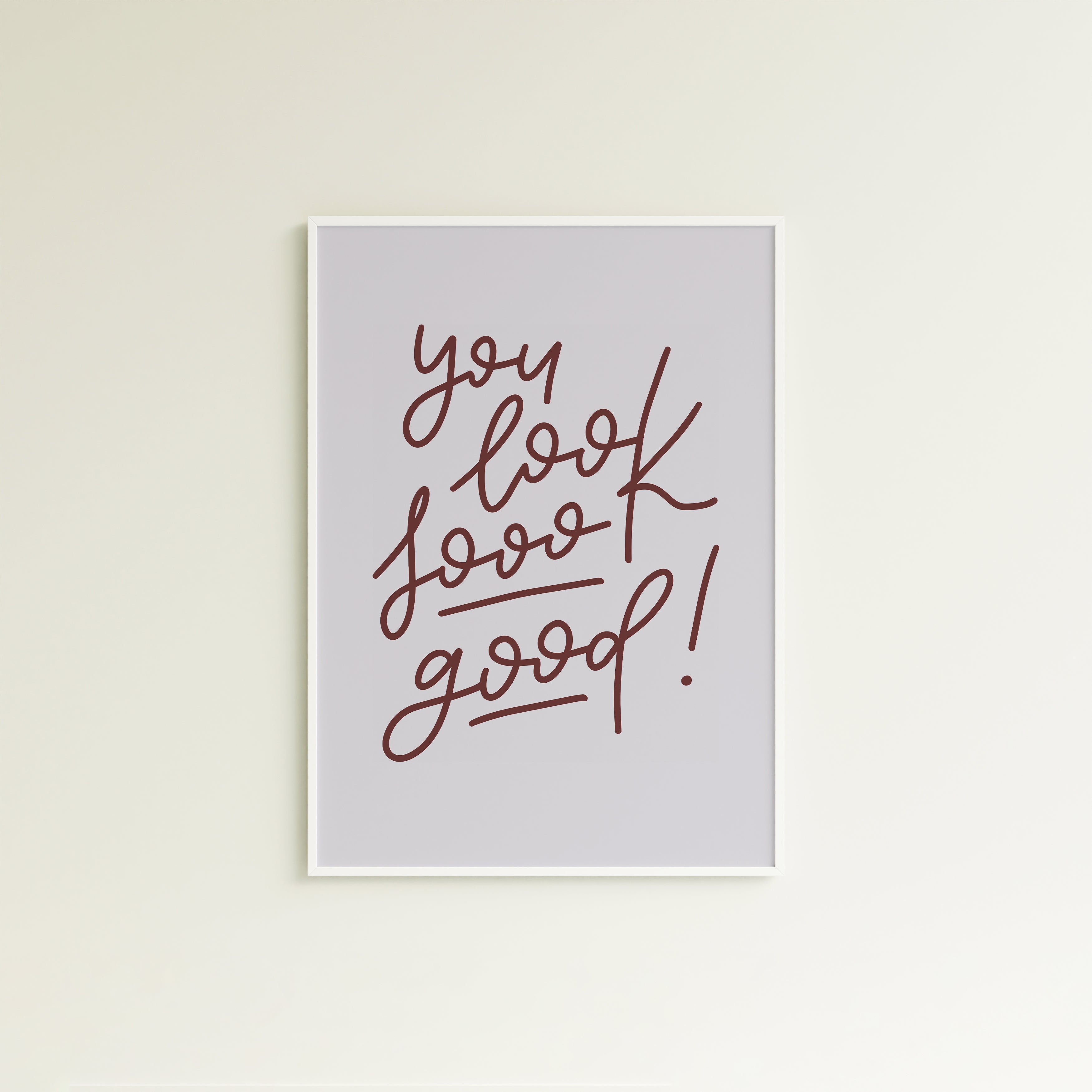 Poster you look sooo good! (verschiedene Farben)
