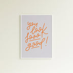 Poster you look sooo good! (verschiedene Farben)